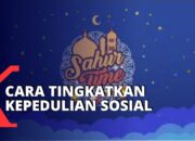 Tips Memperkuat Rasa Kepedulian Sosial Di Bulan Ramadhan