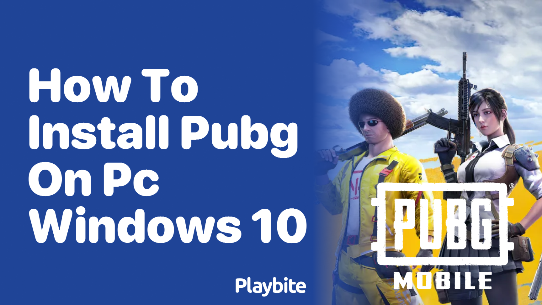 How to Install PUBG on PC Windows : A Step-by-Step Guide - Playbite